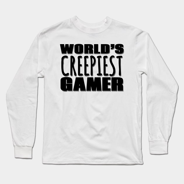 World's Creepiest Gamer Long Sleeve T-Shirt by Mookle